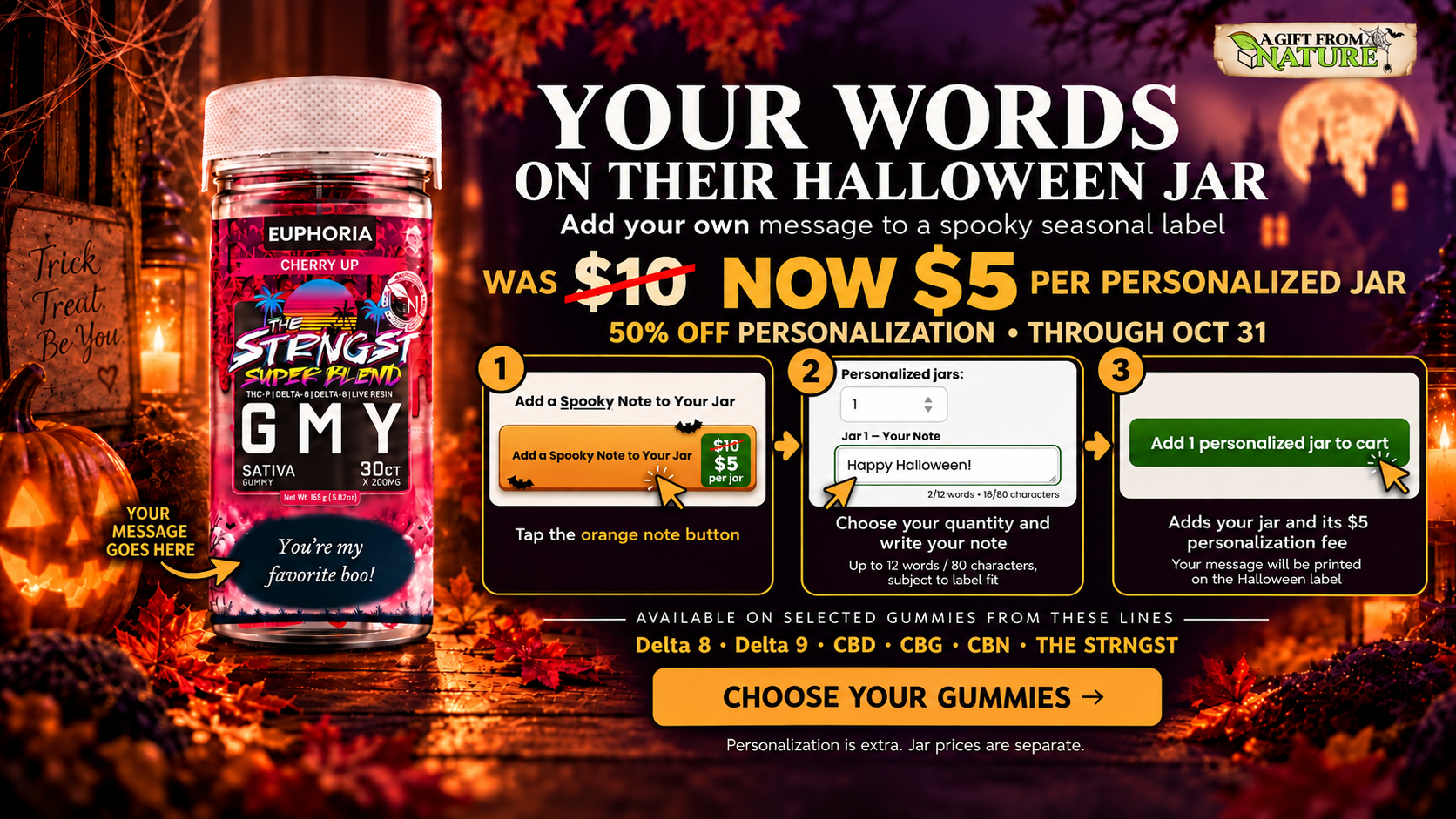Your words on their Halloween jar. Was $10, now $5 per personalized jar. 50% off personalization through October 31. Available on selected gummies. Jar prices are separate.